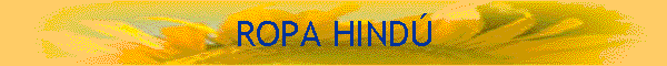 ROPA HIND�